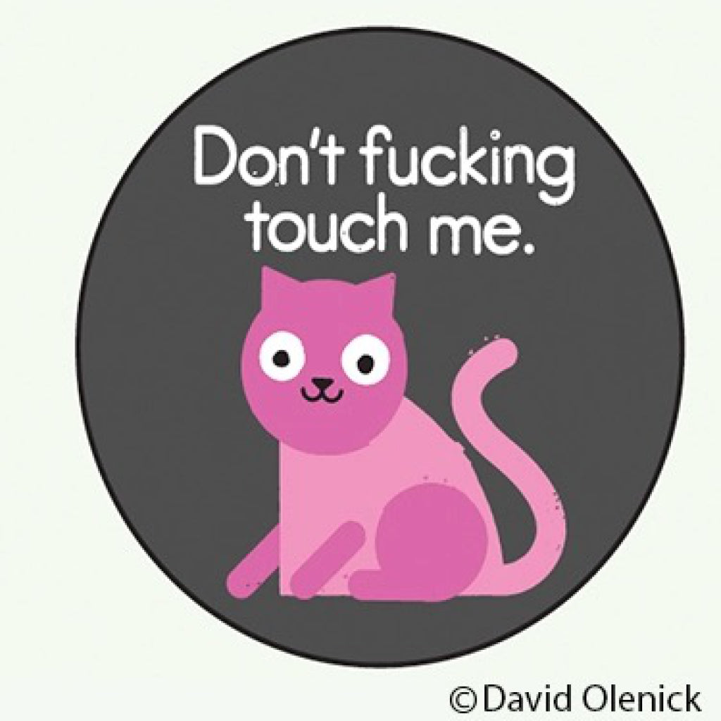 Don't Touch Me Cat Button.