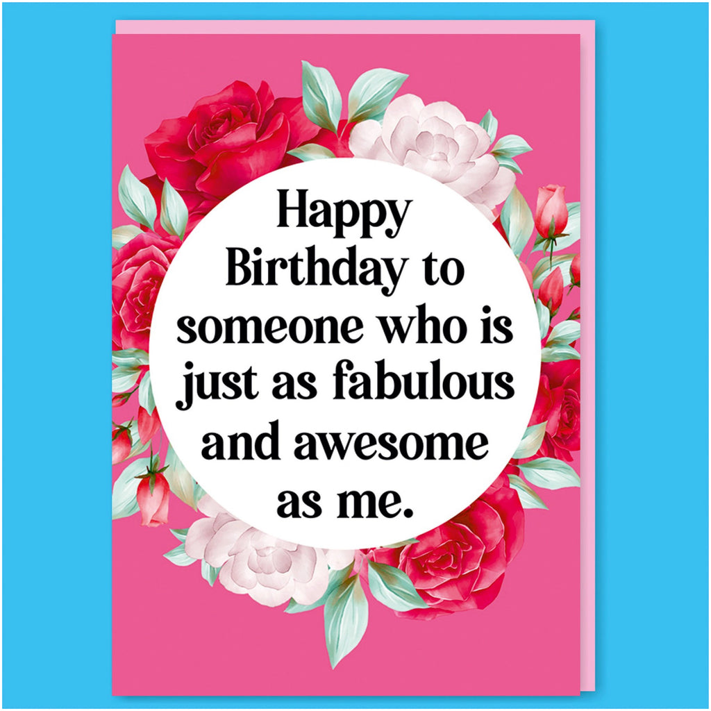 Fabulous And Awesome As Me Birthday Card.