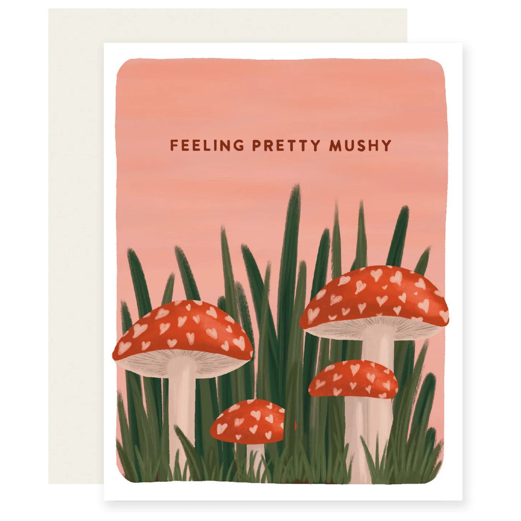 Feeling Pretty Mushy Card.