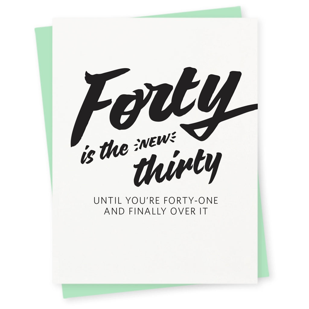 Forty Is The New Thirty Birthday Card.