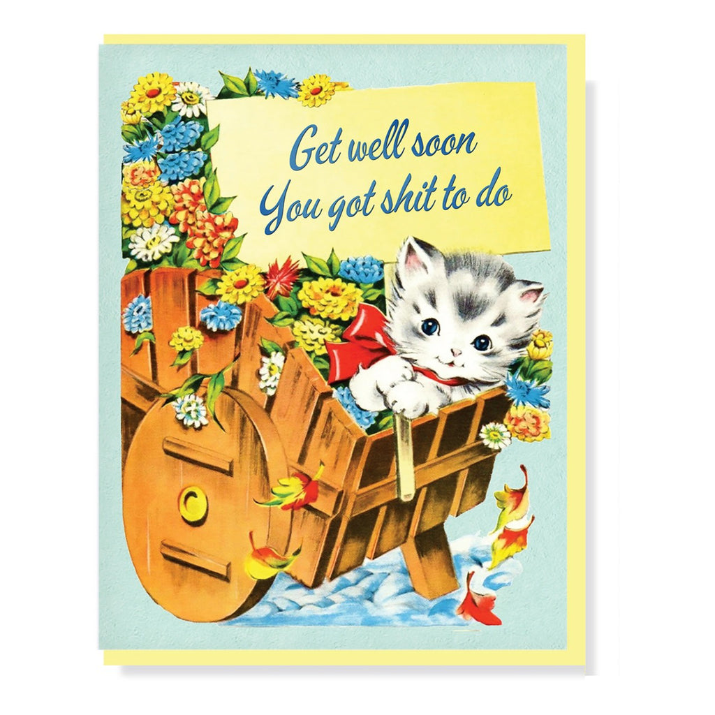 Get Well Soon You Got Shit To Do Card.