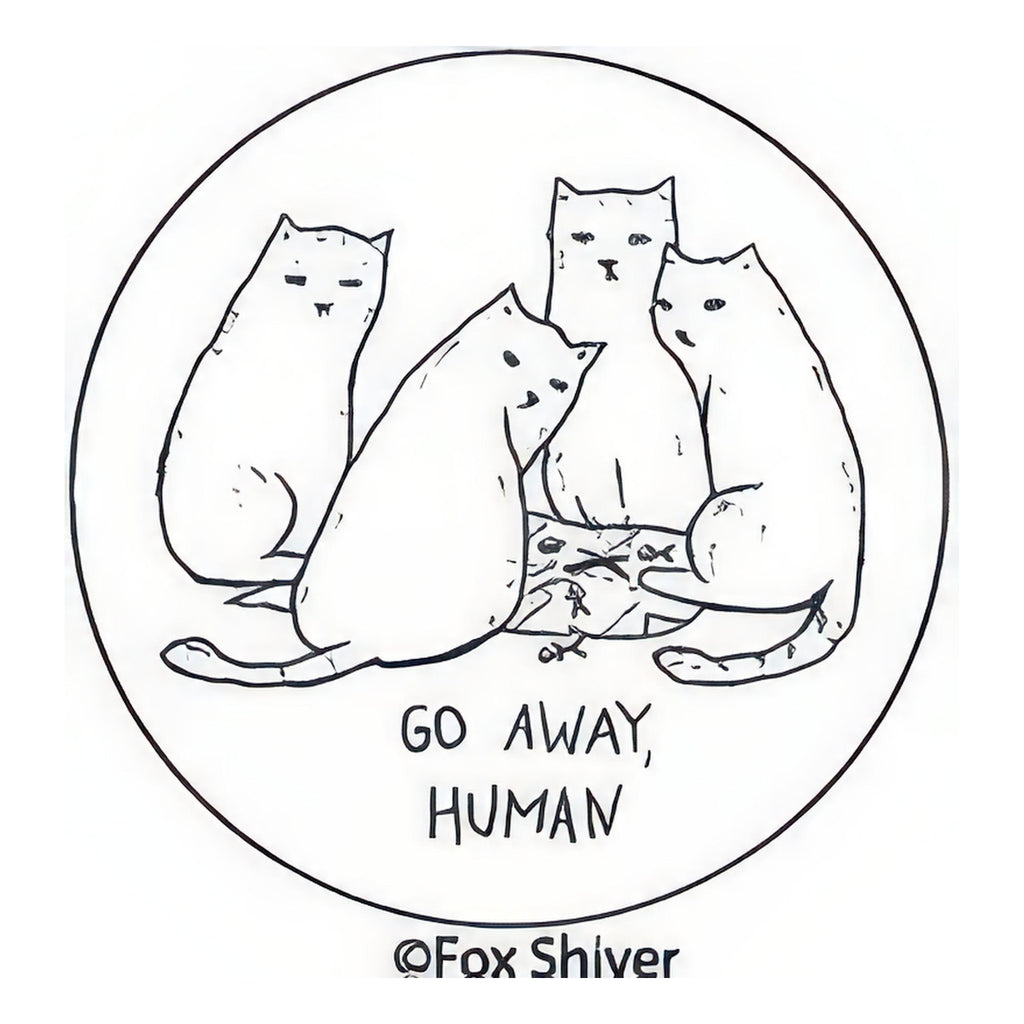 Go Away Human Button.