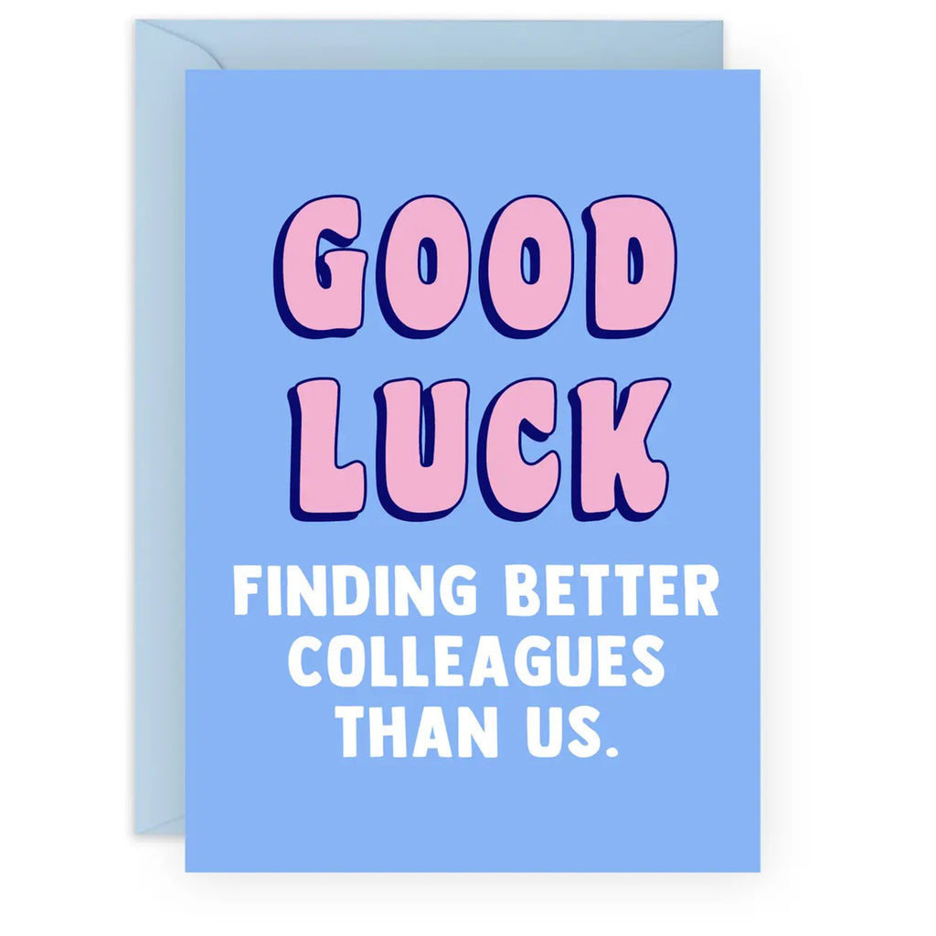 Good Luck Finding Better Colleagues Card.