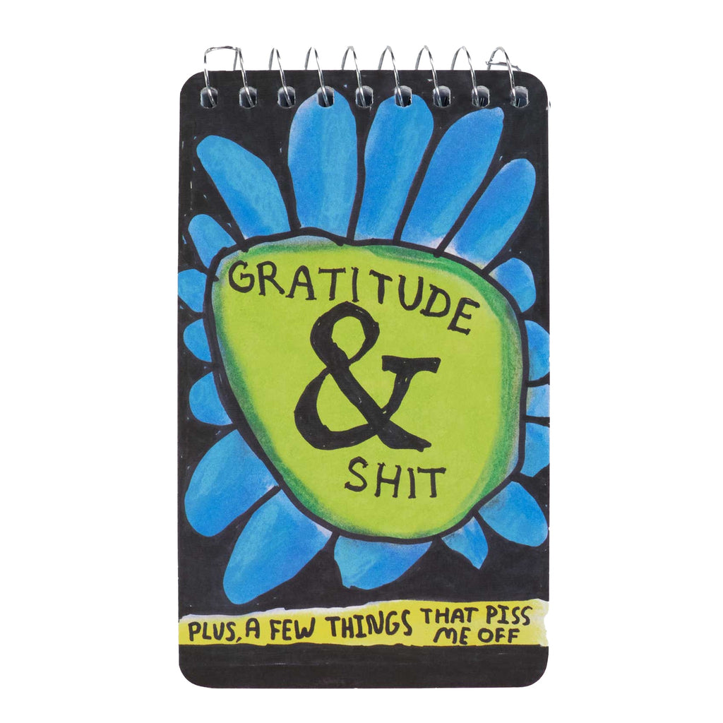 Gratitude & Shit Spiral Notebook.