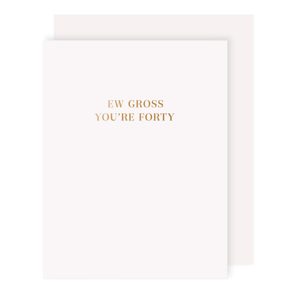 Gross Forty Birthday Card.