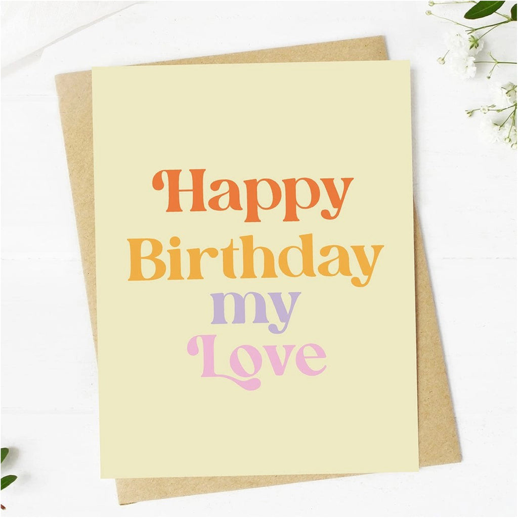 Happy Birthday My Love Greeting Card.