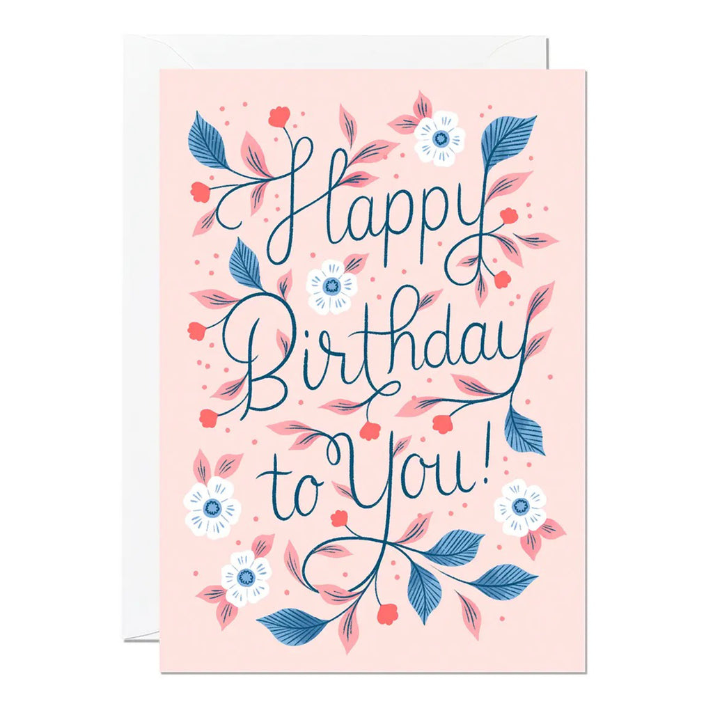 Happy Birthday To You Floral Card.