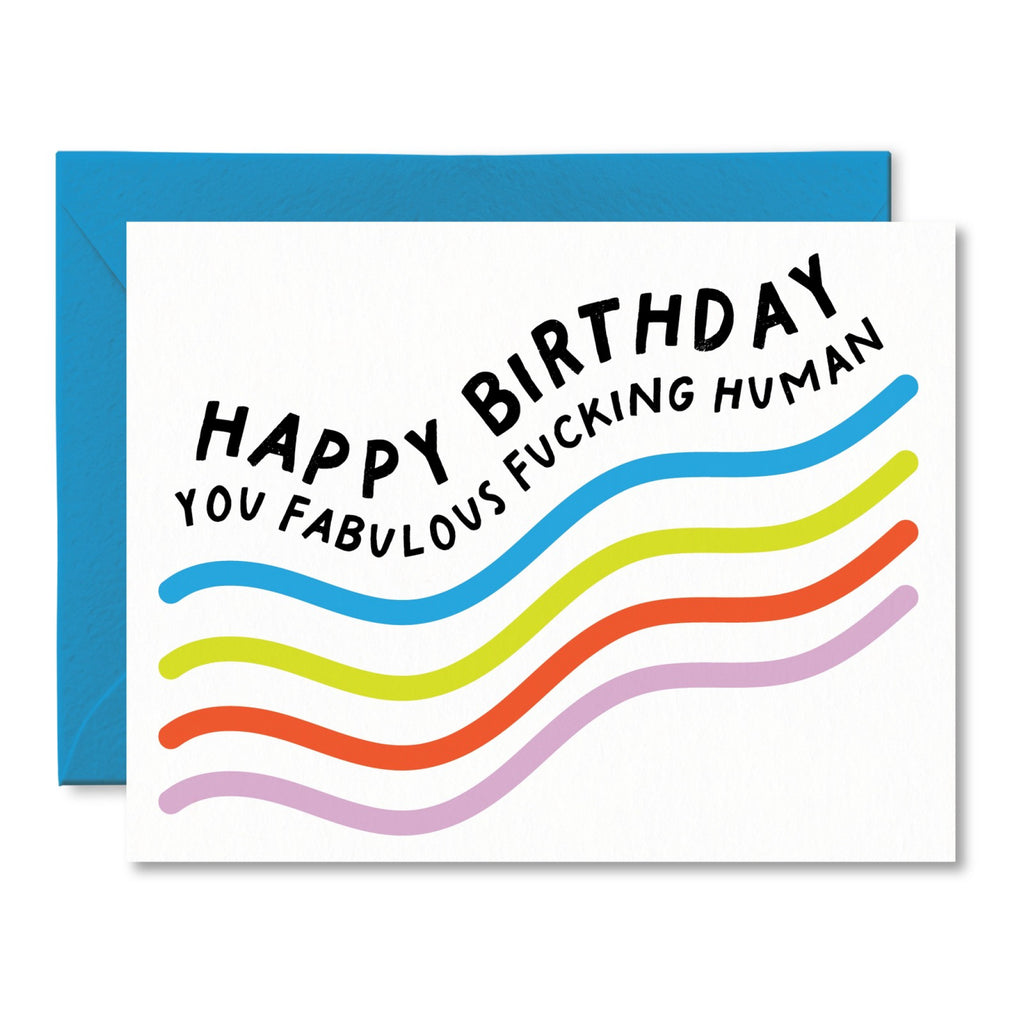 Happy Birthday You Fabulous Fucking Human Card.