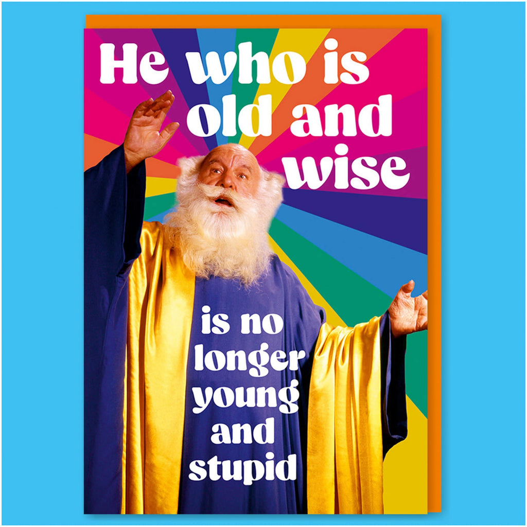 He Who Is Old And Wise Birthday Card.