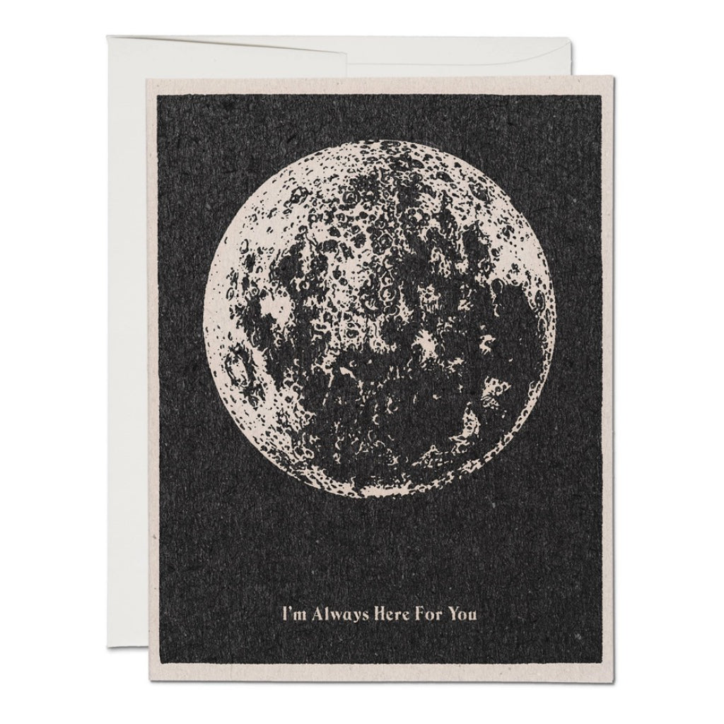 Here For You Moon Sympathy Greeting Card.