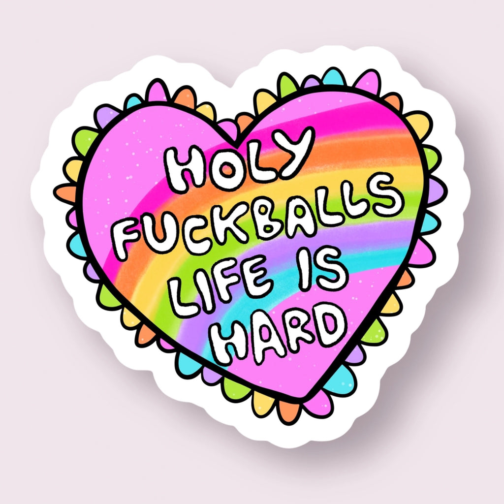 Holy F*ckballs Life is Hard Sticker.