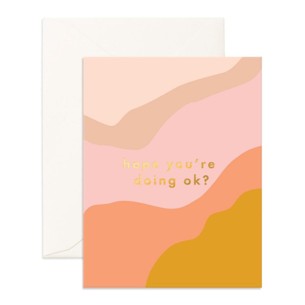 Hope You're Doing Ok Greeting Card.