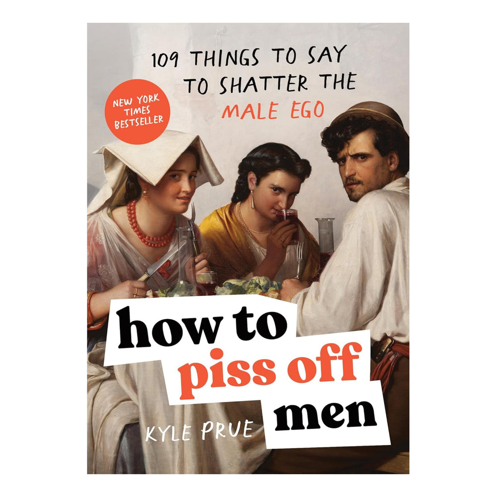 How To Piss Off Men.