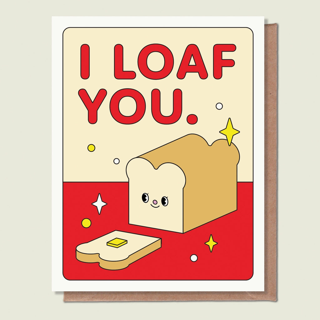 I Loaf You Greeting Card.