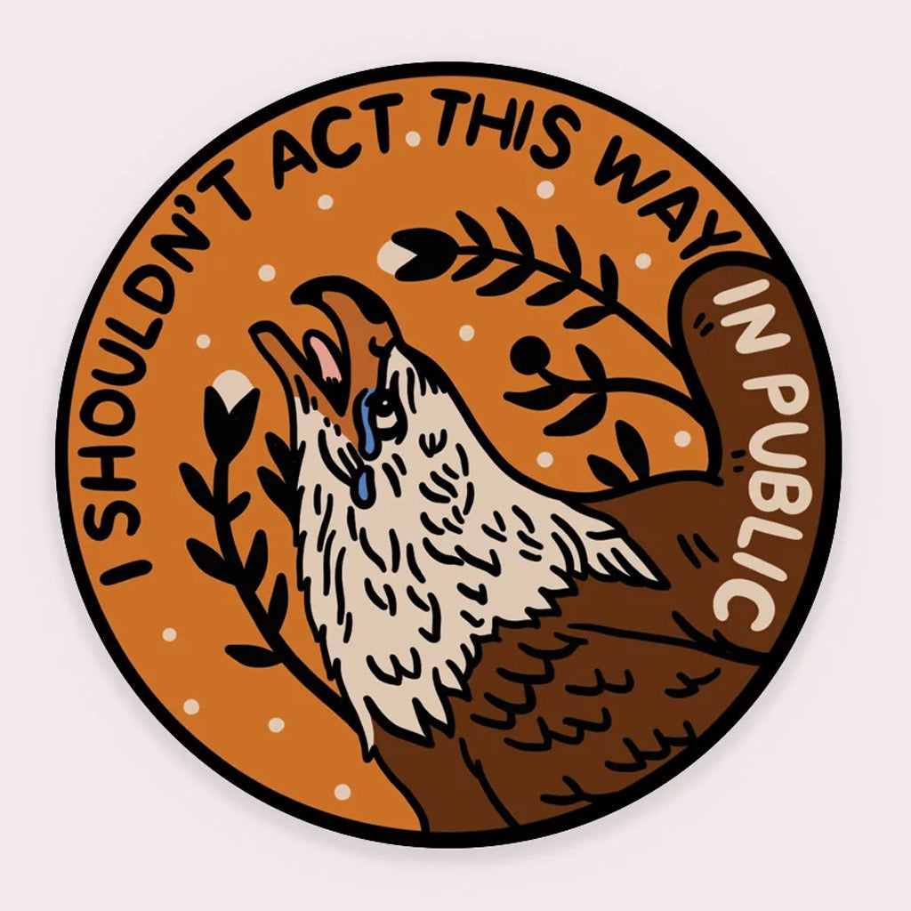 I Shouldn't Act Vinyl Sticker | Stay Home Club – Outer Layer