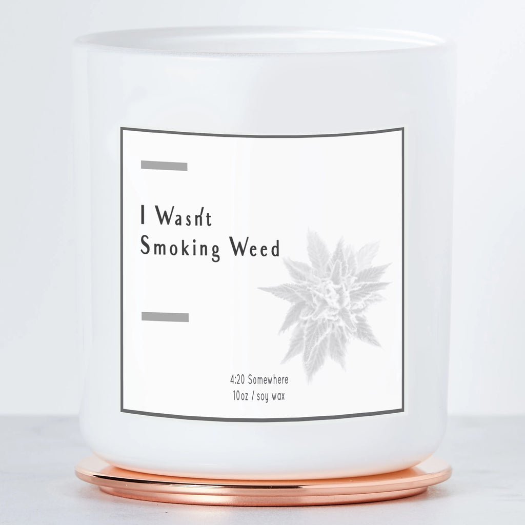 I Wasn't Smoking Weed Candle without lid.