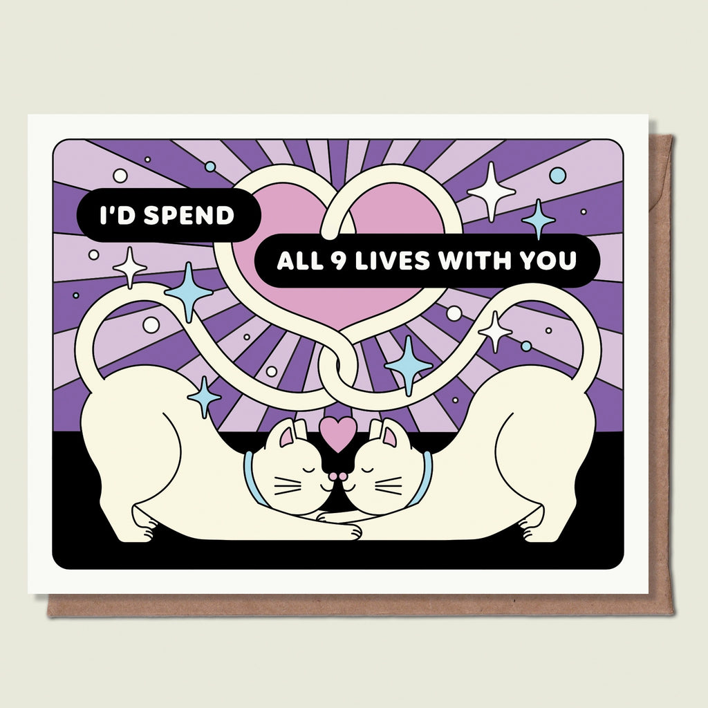 I'd Spend All 9 Lives With You Greeting Card.