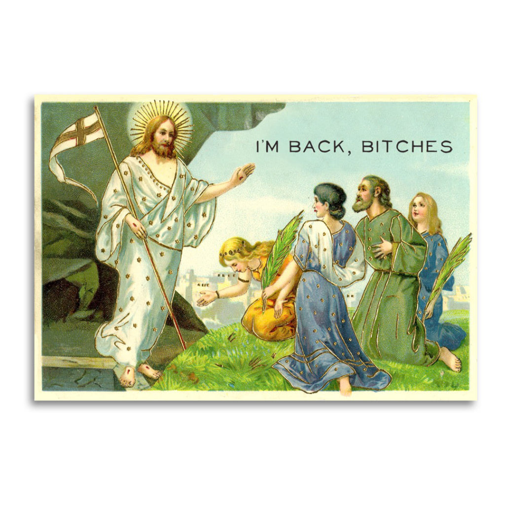 I'm Back Bitches Easter Card.