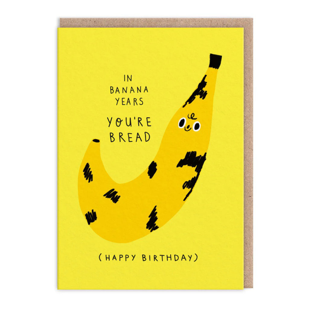 In Banana Years You're Bread Card.