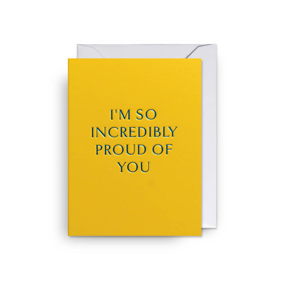 Incredibly Proud Of You Mini Card.
