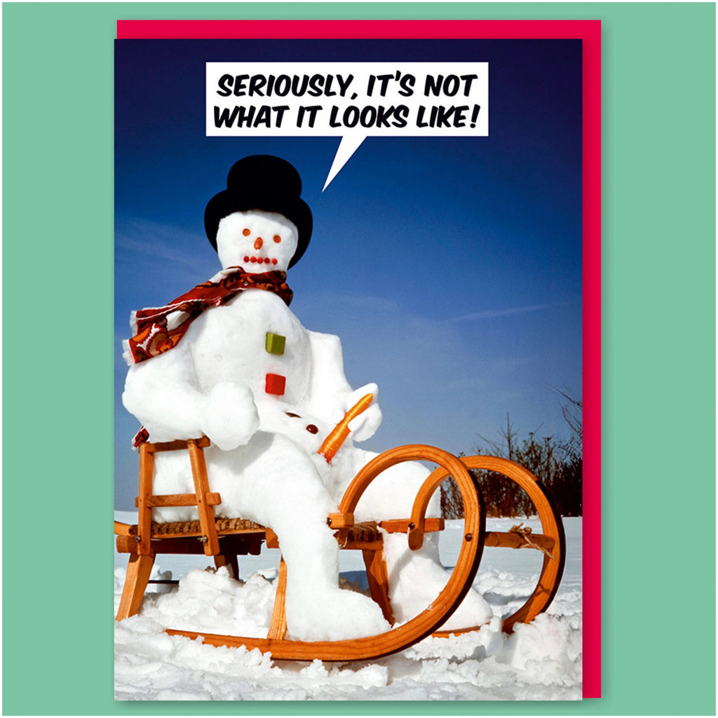 It's Not What It Looks Like Snowman Card.