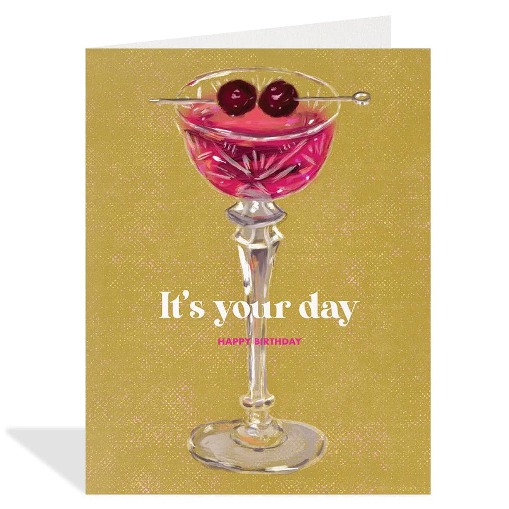 It's Your Day Cocktail Birthday Card.