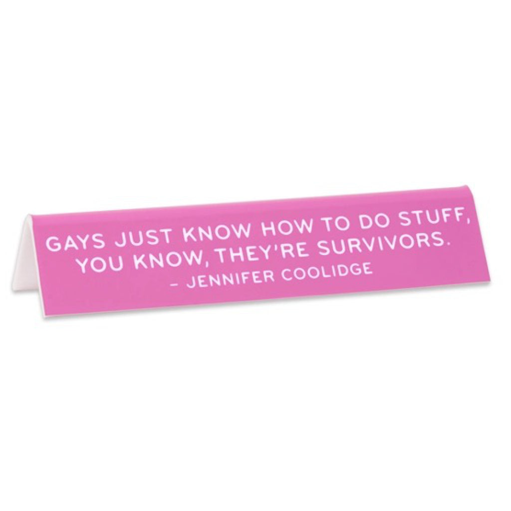 Jennifer Coolidge The Gays Just Know Desk Sign.