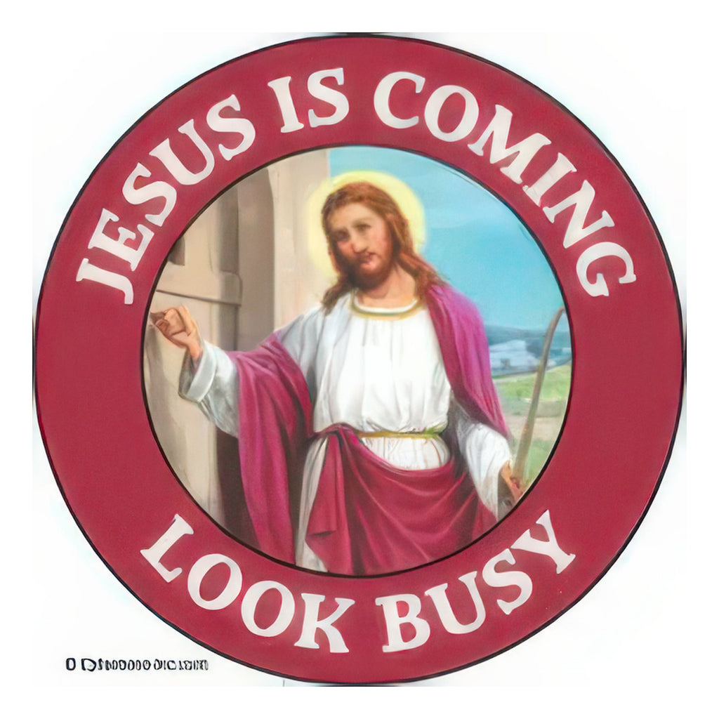 Jesus Is Coming Look Busy Round Magnet.