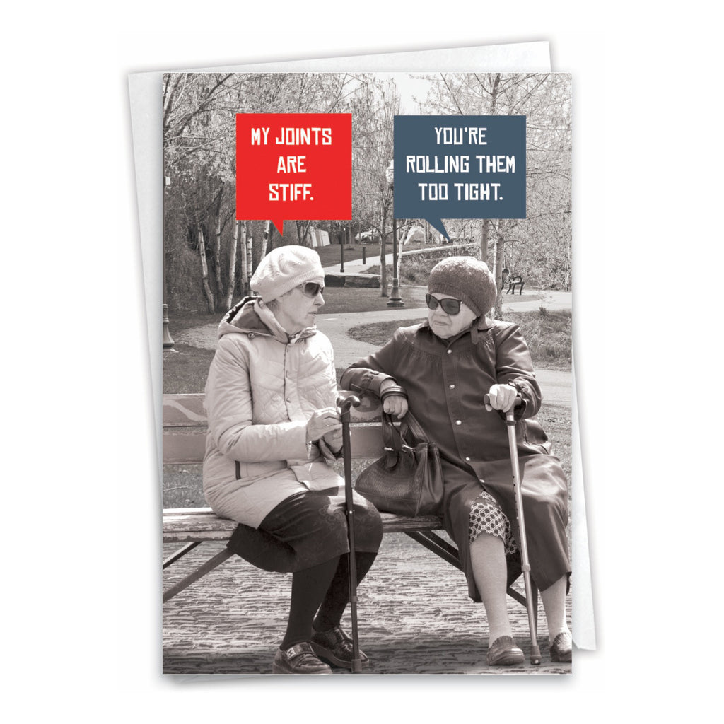 Joints Are Stiff Birthday Card.