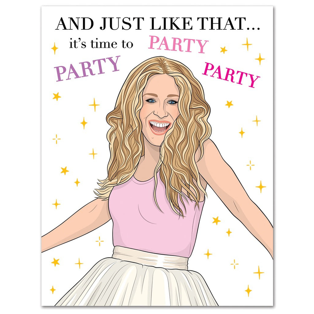 Just Like That It's Time To Party Birthday Card.