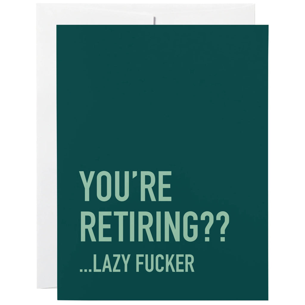 Lazy Fucker Retirement Card.