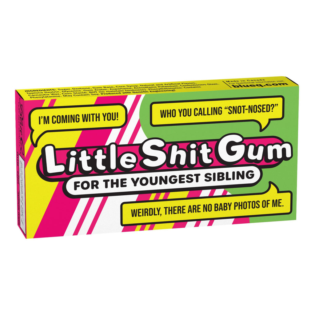 Little Shit Gum.