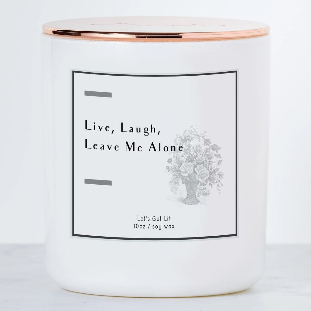 Live, Laugh, Leave Me Alone Candle.