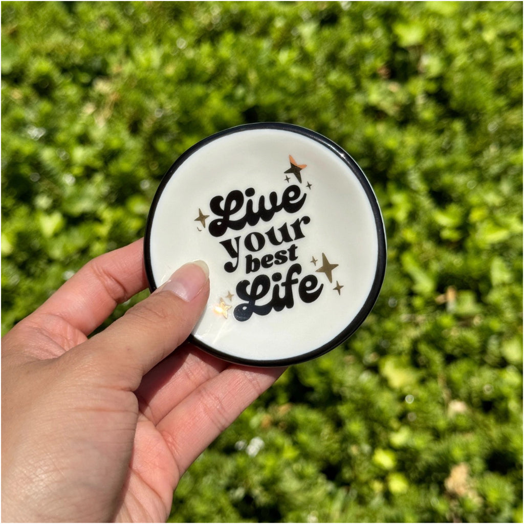 Live Your Best Life Ring Dish in hand.