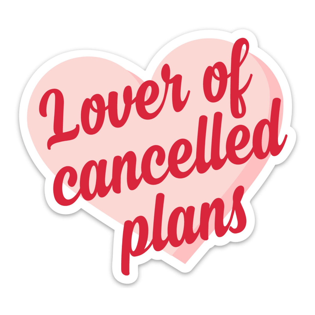 Lover Of Cancelled Plans Sticker.