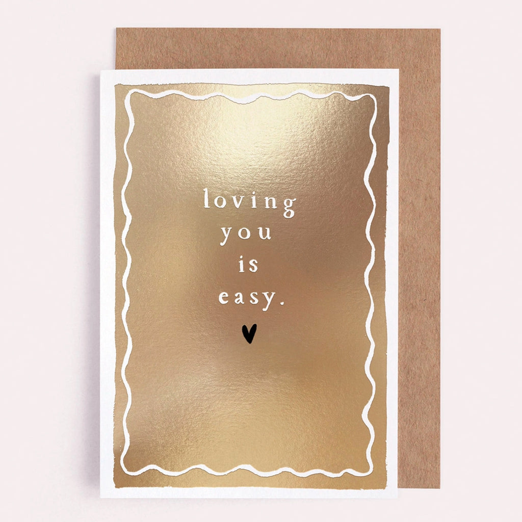 Loving You Is Easy Gold Foil Card.