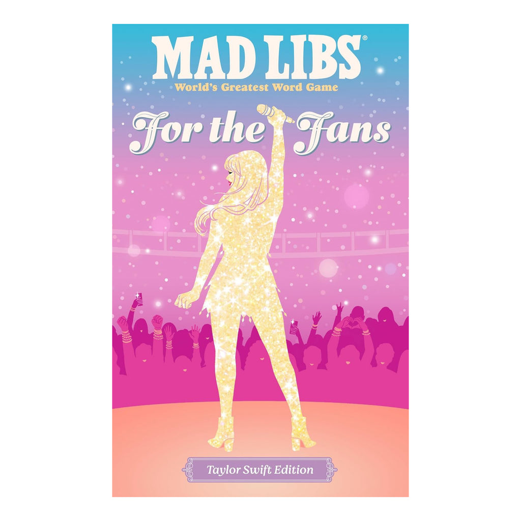 Mad Libs: For The Fans: Taylor Swift Edition.