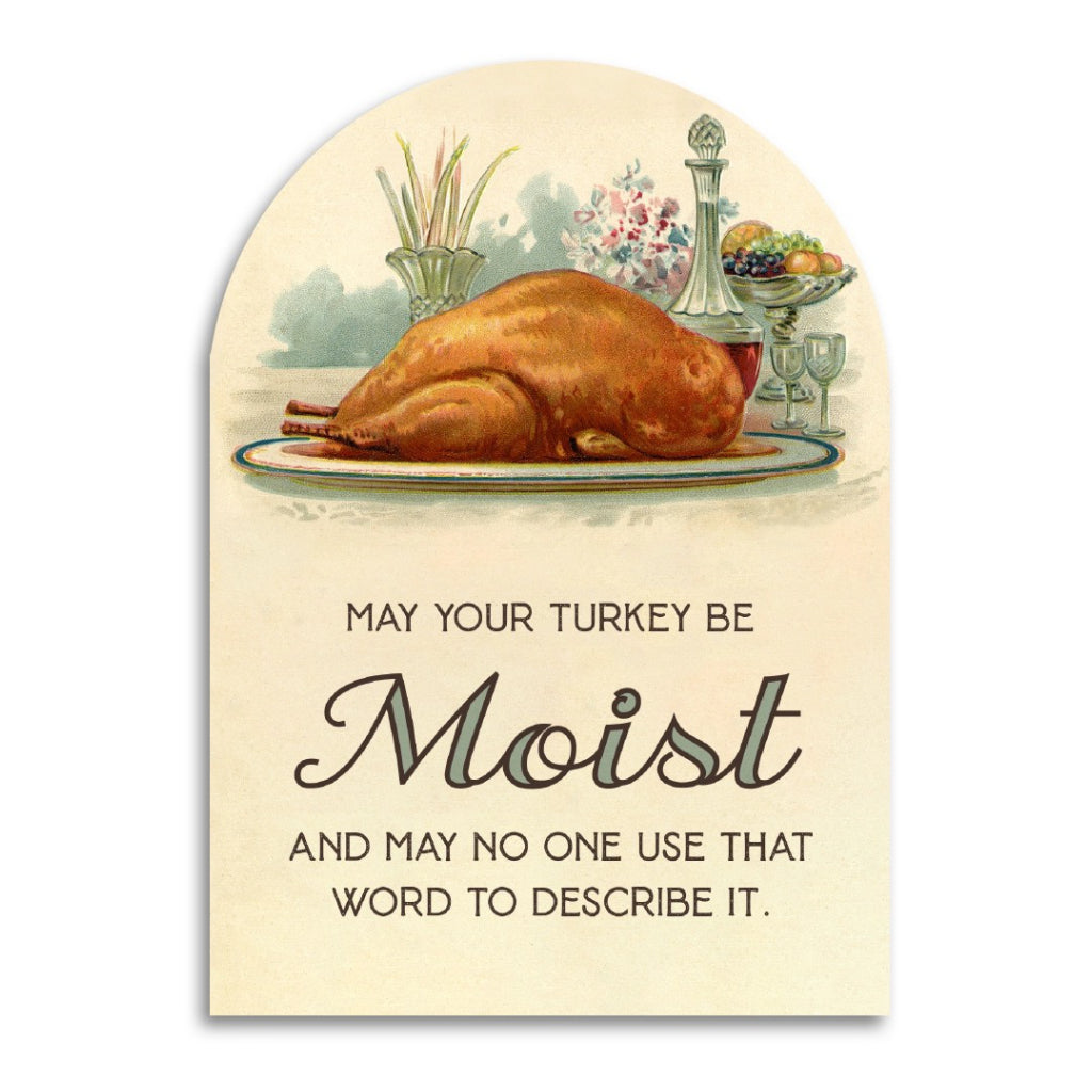 May Your Turkey Be Moist Card.