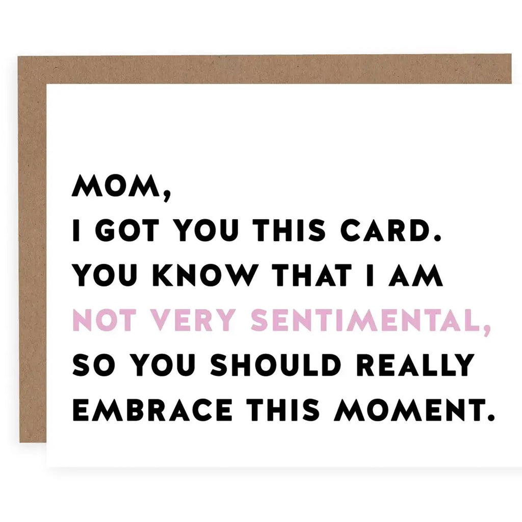 Mom I'm Not Very Sentimental Card.