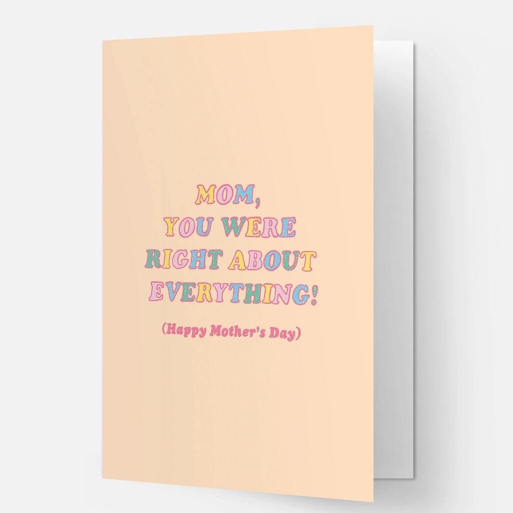 Mom Right About Everything Card.