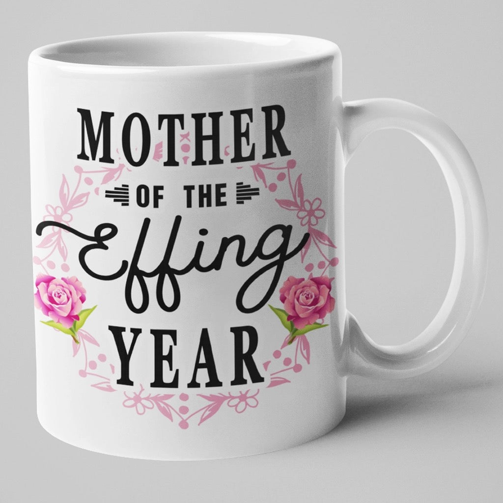 Mother Of The Effing Year Mug.