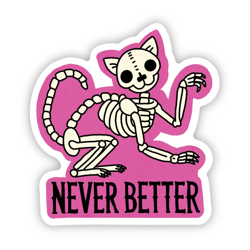 Never Better Skeleton Cat Sticker.