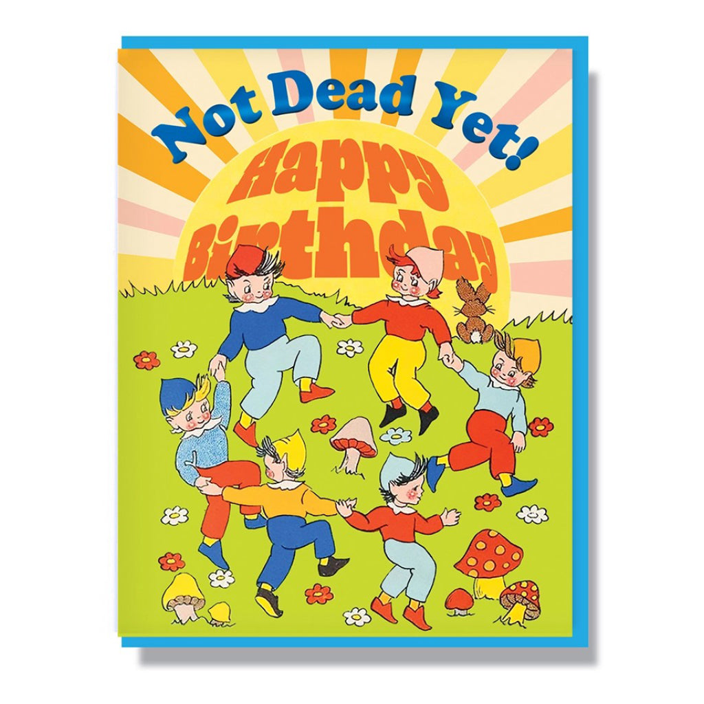 Not Dead Yet! Happy Birthday Card.