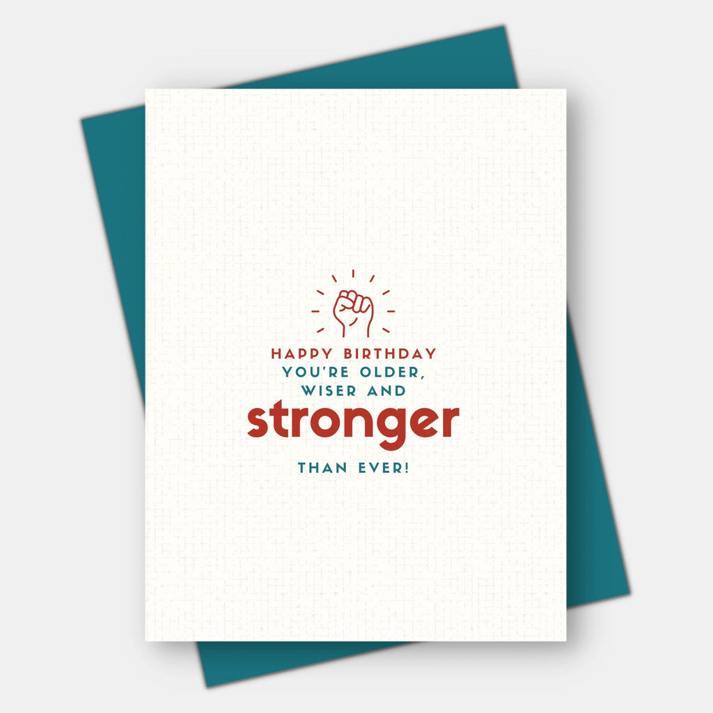 Older, Wiser, Stronger Birthday Card.