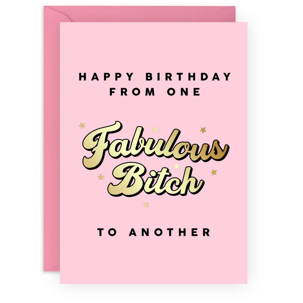 One Fabulous Bitch to Another Card.