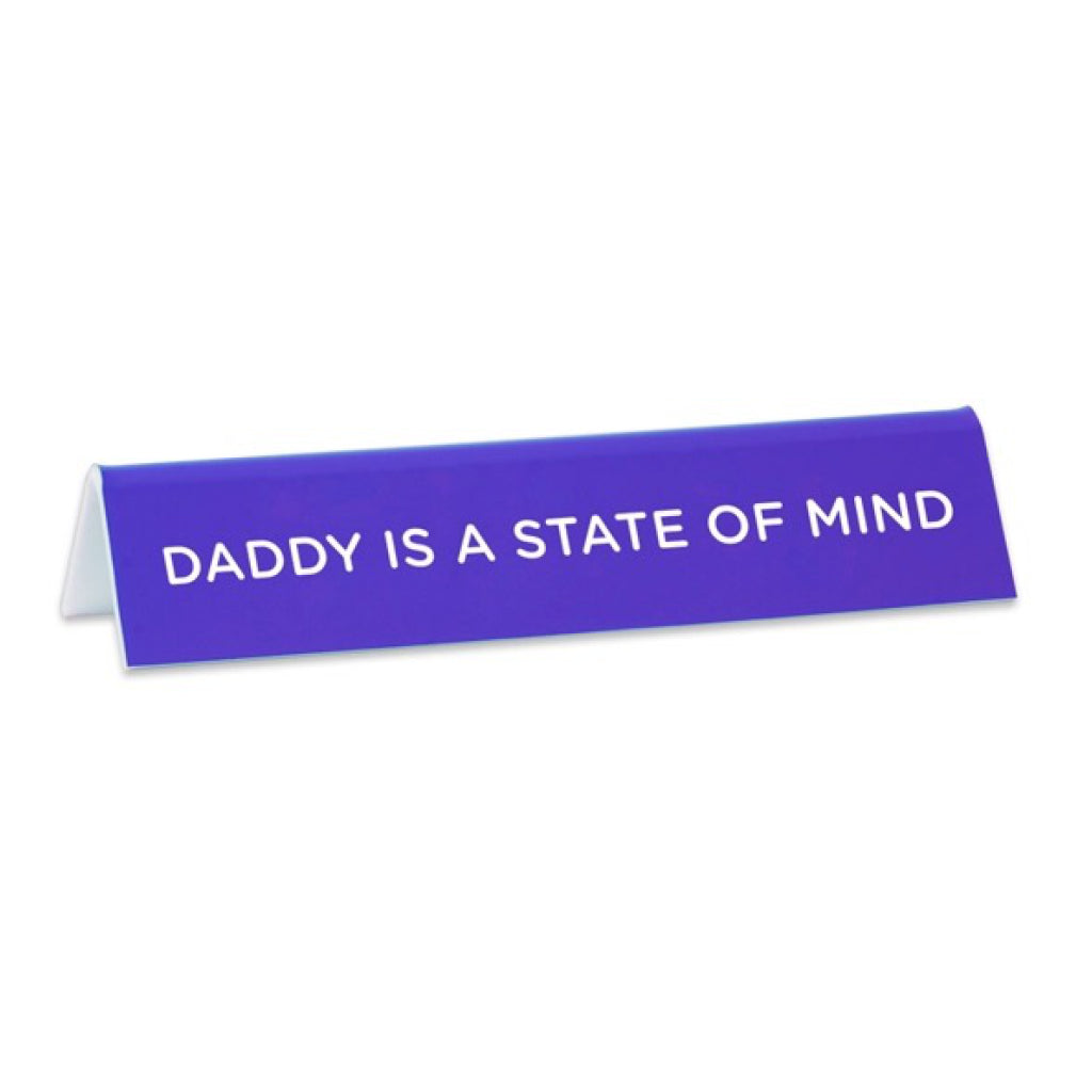 Pedro Daddy Is A State of Mind Desk Sign.