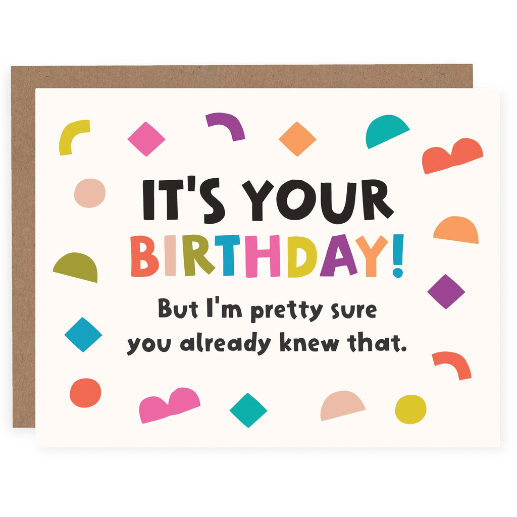 Pretty Sure You Already Knew That Birthday Card.