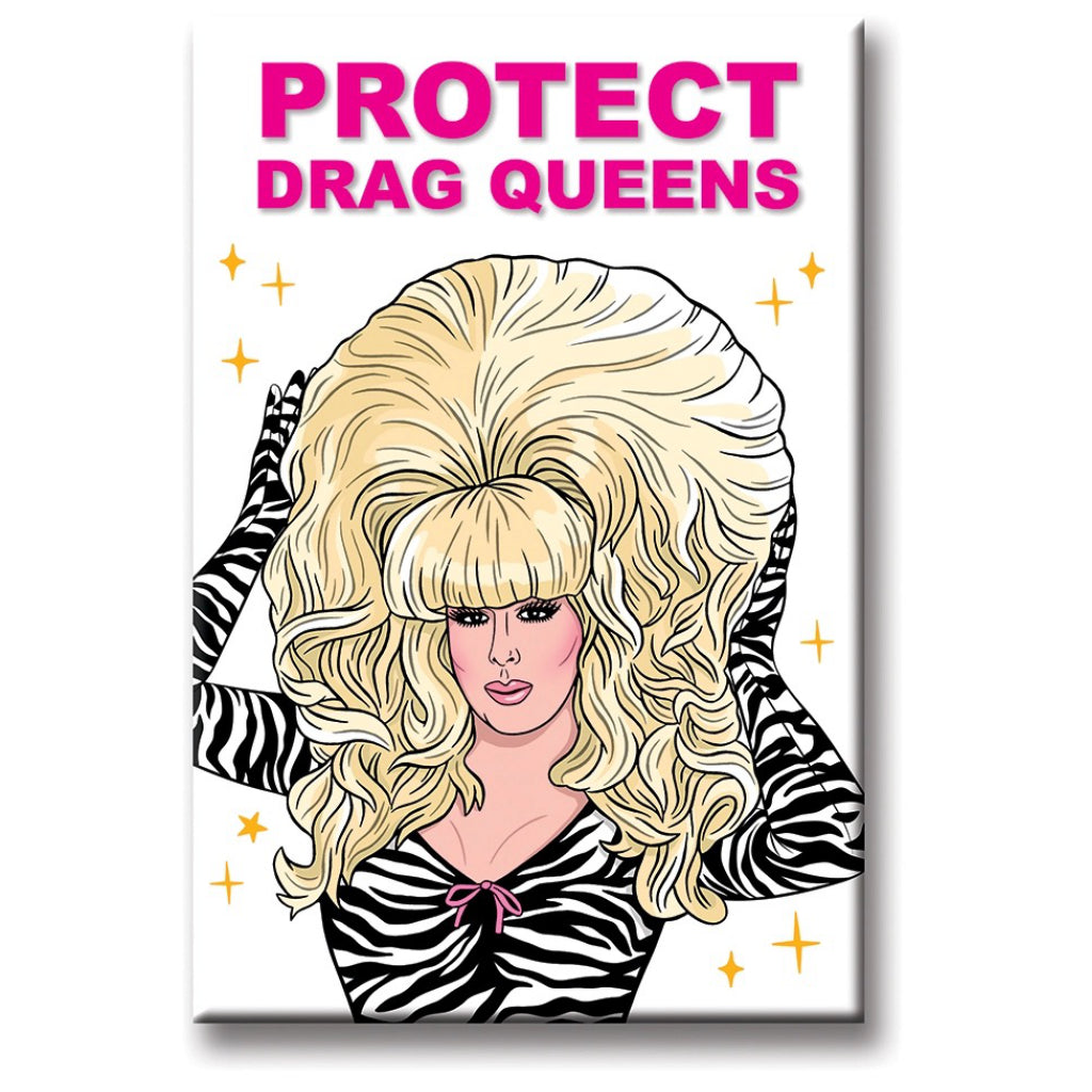 Protect Drag Queens Magnet.