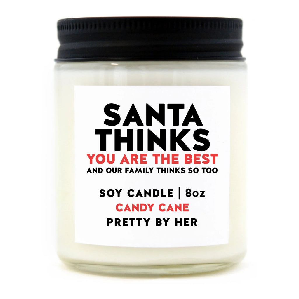 Santa Thinks You Are The Best Soy Wax Candle.
