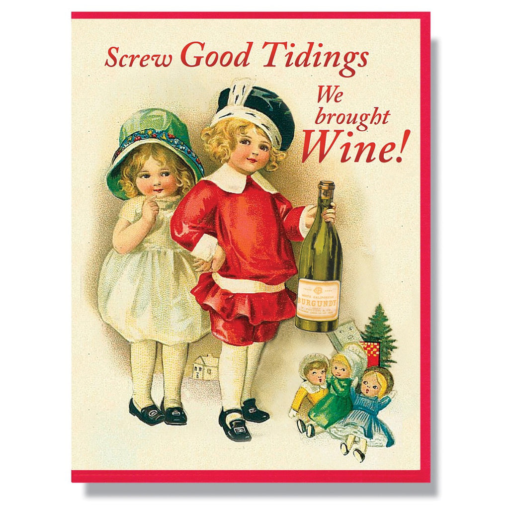 Screw Good Tidings We Brought Wine! Card.